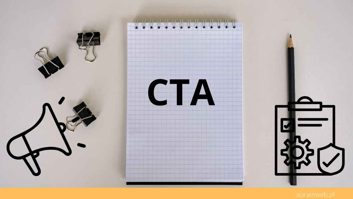 Co to jest CTA (Call to action)? Jakie ma zadanie?