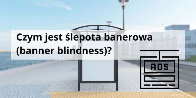 Czym jest ślepota banerowa (banner blindness)?